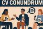 The CV Conundrum